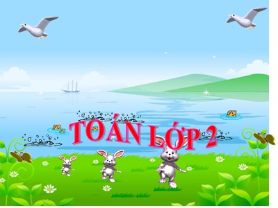 Bài giảng Toán Lớp 2 - Luyện tập (Trang 44)