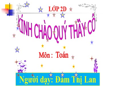 Bài giảng Toán Lớp 2 - Luyện tập (Trang 46) - Đàm Thị Lan