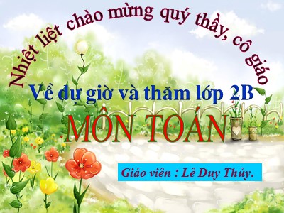 Bài giảng Toán Lớp 2 - Luyện tập (Trang 64) - Năm học 2020-2021 - Lê Duy Thủy