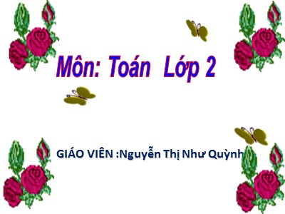 Bài giảng Toán Lớp 2 - Ngày, tháng - Nguyễn Thị Như Quỳnh