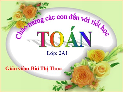 Bài giảng Toán Lớp 2 - Phép chia - Năm học 2020-2021 - Bùi Thị Thoa