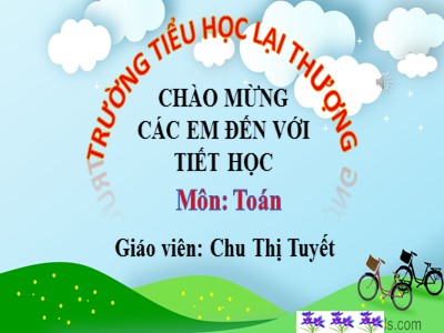 Bài giảng Toán Lớp 2 - Số bị chia. Số chia. Thương - Chu Thị Tuyết