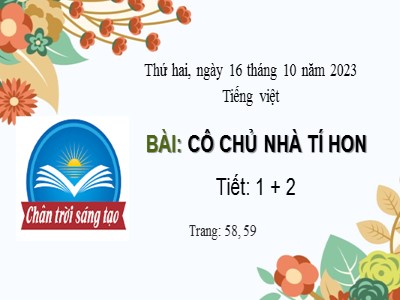 Bài giảng Tiếng Việt 2 (Chân trời sáng tạo) - Bài 1: Cô chủ nhà tí hon (Tiết 1+2)