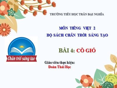 Bài giảng Tiếng Việt 2 (Chân trời sáng tạo) - Bài 4: Cô gió (Tiết 7). Mở rộng vốn từ Bạn bè - Đoàn Thái Học