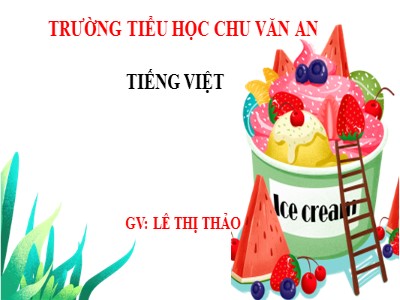 Bài giảng Tiếng Việt 2 (Chân trời sáng tạo) - Chủ điểm: Ông bà yêu quý - Bài 1, Tiết 1+2: Cô chủ nhà tí hon - Lê Thị Thảo