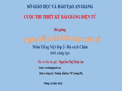 Bài giảng Tiếng Việt 2 (Chân trời sáng tạo) - Nghe kể: Loài chim học xây tổ - Nguyễn Thị Thúy An