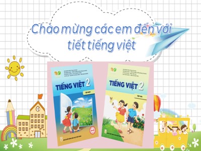 Bài giảng Tiếng Việt 2 (Kết nối tri thức với cuộc sống) - Bài: Ngày hôm qua đâu rồi
