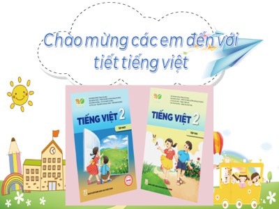 Bài giảng Tiếng Việt 2 (Kết nối tri thức với cuộc sống) - Tuần 2, Bài 3: Ngày hôm qua đâu rồi - Đọc: Ngày hôm qua đâu rồi