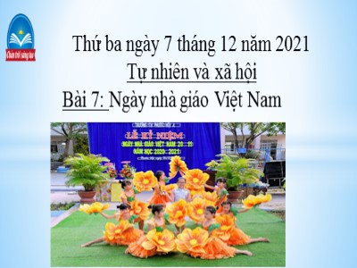 Bài giảng Tự nhiên và Xã hội 2 (Chân trời sáng tạo) - Bài 7: Ngày nhà giáo Việt Nam