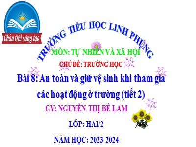 Bài giảng Tự nhiên và Xã hội 2 (Chân trời sáng tạo) - Bài 8: An toàn và giữ vệ sinh khi tham gia các hoạt động ở trường (Tiết 2) - Nguyễn Thị Bé Lam