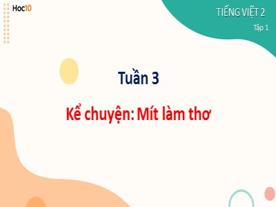 Bài giảng Tiếng Việt 2 (Cánh diều) - Bài 3: Bạn bè của em - Tuần 3, Kể chuyện: Mít làm thơ