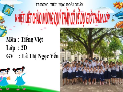 Bài giảng Tiếng Việt 2 (Cánh diều) - Bài 7: Thầy cô của em - Chia sẻ và đọc: Cô giáo lớp em - Thị Ngọc Yến