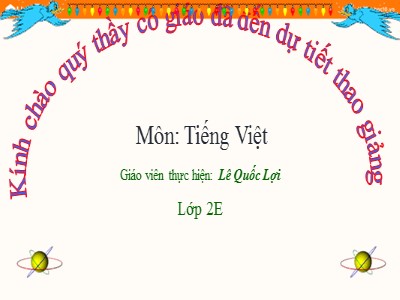 Bài giảng Tiếng Việt 2 (Cánh diều) - Bài 8: Em yêu thầy cô - Đọc: Những cây sen đá - Lê Quốc Lợi