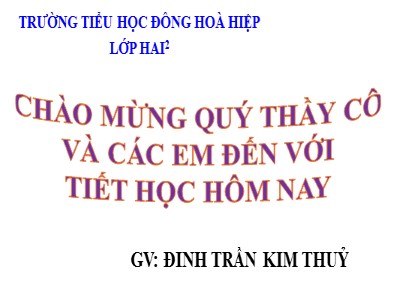 Bài giảng Tiếng Việt 2 (Chân trời sáng tạo) - Bài: Bà nội, bà ngoại - Đinh Trần Kim Thuỷ