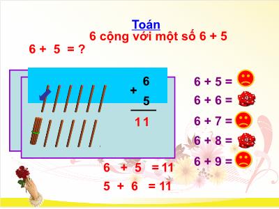 Bài giảng môn Toán Lớp 2 - Bài: 6 cộng với một số 6 + 5