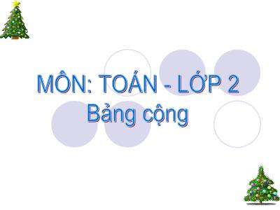 Bài giảng môn Toán Lớp 2 - Bài: Bảng cộng