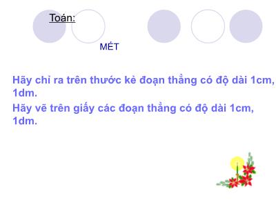 Bài giảng môn Toán Lớp 2 - Bài: Mét