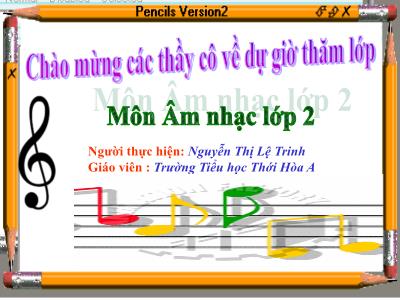 Bài giảng Âm nhạc Lớp 2 - Tiết 25: Ôn tập bài hát Hoa lá mùa xuân. Trên con đường đến trường - Nguyễn Thị Lệ Trinh