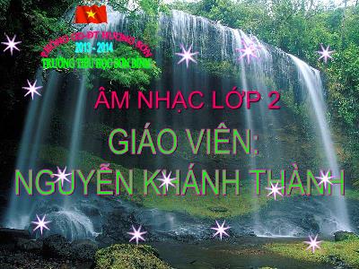 Bài giảng Âm nhạc Lớp 2 - Tiết 6: Học hát bài Múa vui - Nguyễn Khánh Thành