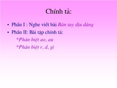 Bài giảng Chính tả Lớp 2 (Nghe-viết) - Tiết 16: Bàn tay dịu dàng