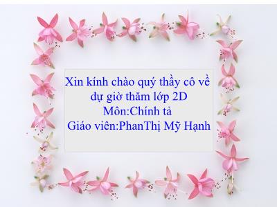 Bài giảng Chính tả Lớp 2 (Nghe-viết) - Tiết 43: Một trí khôn hơn trăm trí khôn - PhanThị Mỹ Hạnh