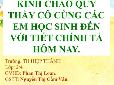 Bài giảng Chính tả Lớp 2 (Nghe-viết) - Tiết 59: Ai ngoan sẽ được thưởng - Nguyễn Thị Cẩm Vân