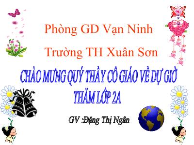 Bài giảng Chính tả Lớp 2 (Nghe-viết) - Tiết 64: Tiếng chổi tre - Đặng Thị Ngân