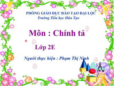 Bài giảng Chính tả Lớp 2 (Nghe-viết) - Tiết 66: Lượm - Phạm Thị Ninh