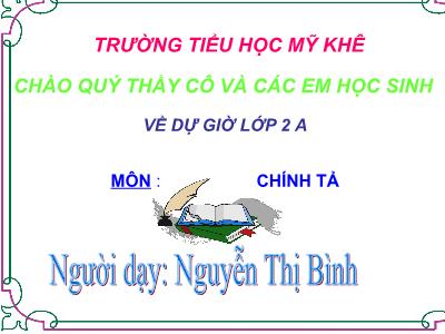 Bài giảng Chính tả Lớp 2 (Tập chép) - Tiết 19: Ngày lễ - Nguyễn Thị Bình