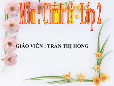 Bài giảng Chính tả Lớp 2 (Tập chép) - Tiết 24: Mẹ - Trần Thị Hồng