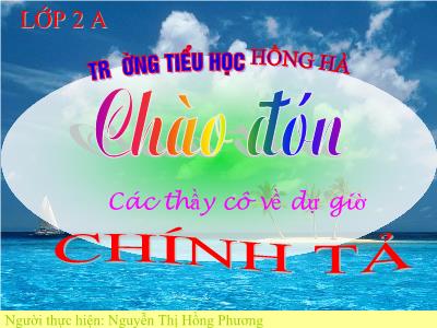 Bài giảng Chính tả Lớp 2 (Tập chép) - Tiết 63: Chuyện quả bầu - Nguyễn Thị Hồng Phương