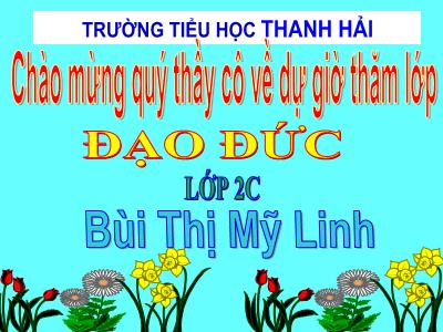 Bài giảng Đạo đức Lớp 2 - Tiết 26: Lịch sự khi đến nhà người khác (Tiết 1) - Bùi Thị Mỹ Linh