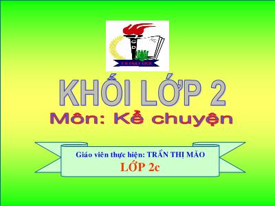 Bài giảng Kể chuyện Lớp 2 - Tiết 12: Sự tích cây vú sữa - Trần Thị Mão