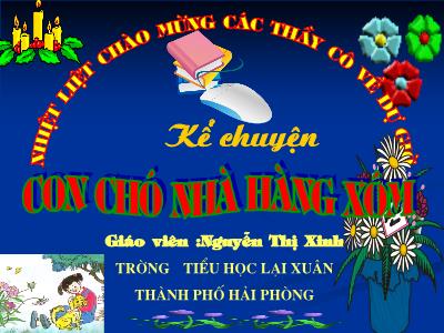 Bài giảng Kể chuyện Lớp 2 - Tiết 16: Con chó nhà hàng xóm - Nguyễn Thị Xinh