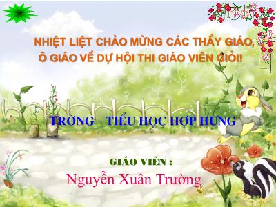 Bài giảng Luyện từ và câu Lớp 2 - Tiết 23: Mở rộng vốn từ Từ ngữ về muông thú. Đặt và trả lời câu hỏi Như thế nào? - Nguyễn Xuân Trường