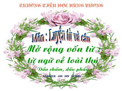 Bài giảng Luyện từ và câu Lớp 2 - Tiết 24: Mở rộng vốn từ Từ ngữ về muông thú. Dấu chấm, dấu phẩy