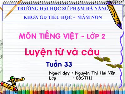 Bài giảng Luyện từ và câu Lớp 2 - Tiết 33: Mở rộng vốn từ Từ ngữ chỉ nghề nghiệp - Nguyễn Thị Hải Yến