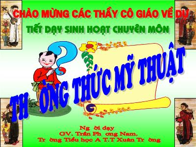 Bài giảng Mĩ thuật Lớp 2 - Tiết 17, Bài 17: Thường thức mỹ thuật Xem tranh dân gian phú quý, gà mái - Trần Phương Nam