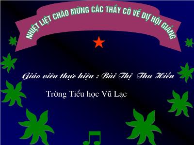 Bài giảng Tập làm văn Lớp 2 - Tiết 16: Khen ngợi. Kể ngắn về con vật. Lập thời gian biểu - Bùi Thị Thu Hiền