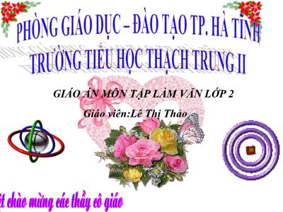 Bài giảng Tập làm văn Lớp 2 - Tiết 29: Đáp lời chia vui. Nghe, trả lời câu hỏi - Lê Thị Thảo