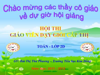 Bài giảng Toán Lớp 2 - Tiết 76: Ngày, giờ - Bùi Thị Thu Phương