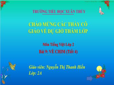 Bài giảng môn Tiếng Việt Lớp 2 - Bài 9: Vè chim (Tiết 4) - Nguyễn Thị Thanh Hiền