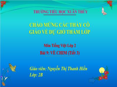 Bài giảng Tiếng Việt Lớp 2 - Bài 9: Vè chim (Tiết 3) - Nguyễn Thị Thanh Hiền