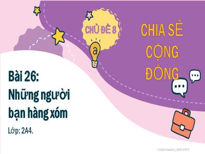 Bài giảng Hoạt động trải nghiệm Lớp 2 (Kết nối tri thức) - Chủ đề: Chia sẻ cộng đồng - Bài 26: Những người bạn hàng xóm - Năm học 2022-2023 - Lê Thị Minh Hưng