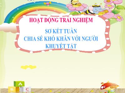 Bài giảng Hoạt động trải nghiệm Lớp 2 (Kết nối tri thức) - Chủ đề: Chia sẻ cộng đồng - Bài 27: Chia sẻ khó khăn với người khuyết tật - Năm học 2022-2023 - Trần Thị Khánh Huyền