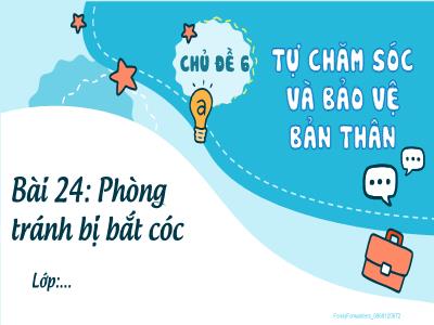 Bài giảng môn Hoạt động trải nghiệm Lớp 2 (Kết nối tri thức) - Chủ đề: Tự chăm sóc và bảo vệ bản thân - Bài 24: Phòng tránh bị bắt cóc - Năm học 2022-2023 - Lê Thị Minh Hưng