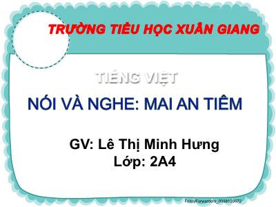Bài giảng môn Tiếng Việt Lớp 2 (Kết nối tri thức) - Chủ đề: Con người Việt Nam - Bài 21: Mai An Tiêm - Năm học 2022-2023 - Lê Thị Minh Hưng