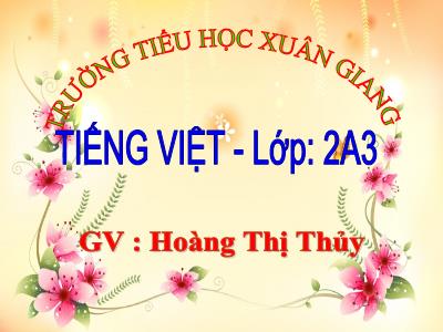 Bài giảng Tiếng Việt Lớp 2 - Bài 14: Cỏ non cười rồi - Hoàng Thị Thủy