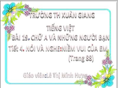 Bài giảng Tiếng Việt Lớp 2 - Bài 19: Chữ A và những người bạn (Tiết 4 - Trang 88) - Lê Thị Minh Hưng