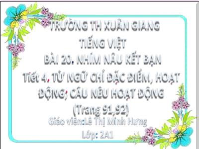 Bài giảng Tiếng Việt Lớp 2 - Bài 20: Nhím nâu kết bạn (Tiết 4 - Trang 91+92) - Lê Thị Minh Hưng